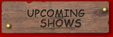Upcoming Shows